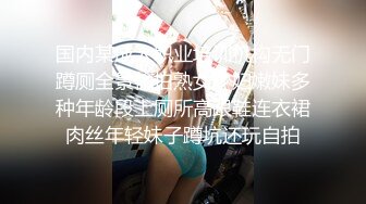 极品优质双人美少女【广深玉子】未流出无水视图，各种露出啪啪调教，小小年纪母狗属性拉满