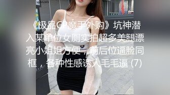 约炮大神GZ与各女朋友淫荡性爱流出 啪啪+口爆+后入+内射 都是女神啊 完美露脸