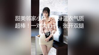 寻花偷拍系列-男主约了个高颜值大奶美女啪啪…