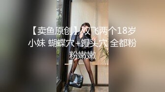  91大神番薯哥出差酒店约炮浙大20岁兼职女小雨可爱的婴儿肥手指抠完骚逼放她嘴里