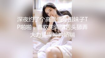 安徽的美女，约的网友口活特棒，戴眼镜显得更清纯可爱